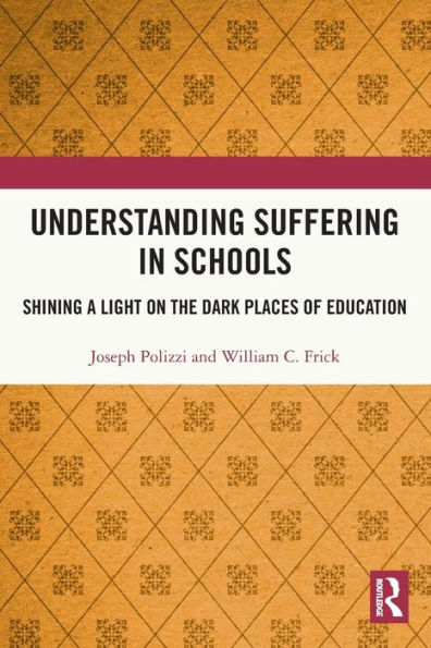 Understanding Suffering Schools: Shining a Light on the Dark Places of Education