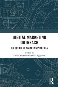 Title: Digital Marketing Outreach: The Future of Marketing Practices, Author: Kavita Sharma