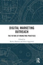 Digital Marketing Outreach: The Future of Marketing Practices