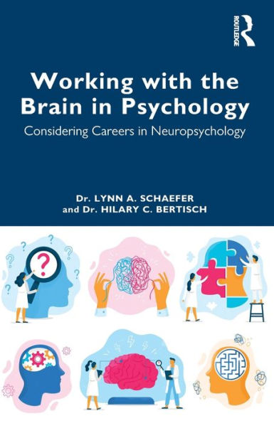 Working with the Brain Psychology: Considering Careers Neuropsychology