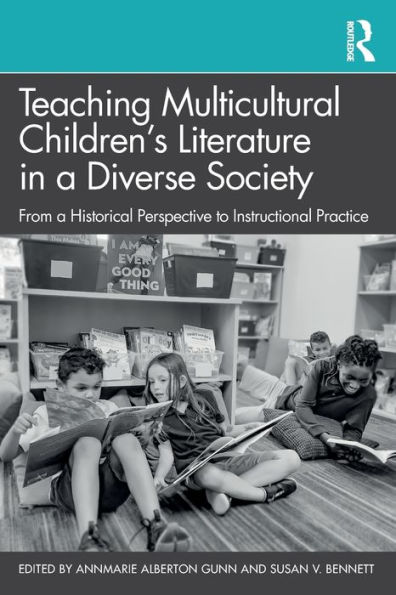 Teaching Multicultural Children's Literature a Diverse Society: From Historical Perspective to Instructional Practice