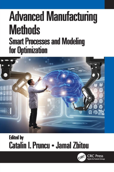 Advanced Manufacturing Methods: Smart Processes and Modeling for Optimization