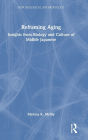 Reframing Aging: Insights from Biology and Culture of Midlife Japanese