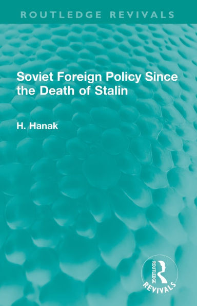 Soviet Foreign Policy Since the Death of Stalin