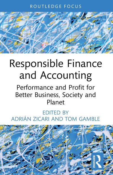 Responsible Finance and Accounting: Performance Profit for Better Business, Society Planet