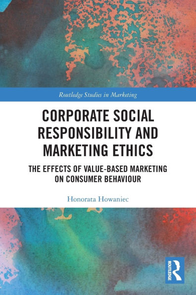 Corporate Social Responsibility and Marketing Ethics: The Effects of Value-Based on Consumer Behaviour