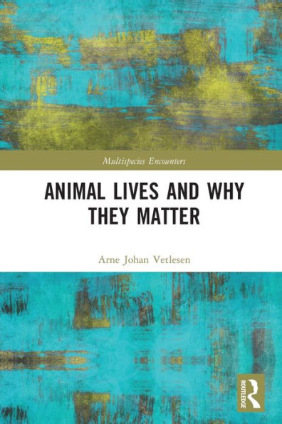 Animal Lives and Why They Matter