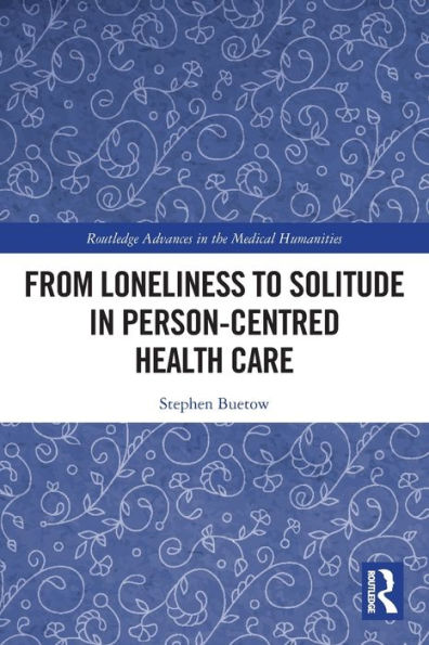 From Loneliness to Solitude Person-centred Health Care