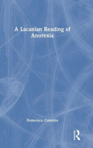 Title: A Lacanian Reading of Anorexia, Author: Domenico Cosenza