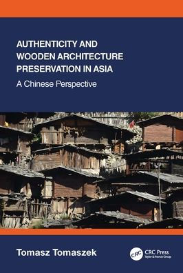 Authenticity and Wooden Architecture Preservation Asia - a Chinese perspective