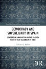 Democracy and Sovereignty in Spain: Conceptual Innovation in the Spanish Constituent Assembly of 1931