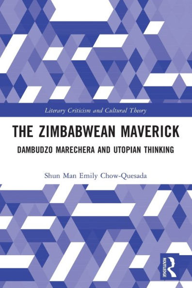 The Zimbabwean Maverick: Dambudzo Marechera and Utopian Thinking