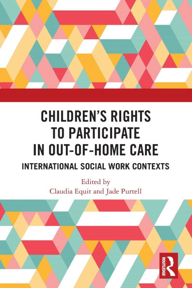 Children's Rights to Participate Out-of-Home Care: International Social Work Contexts