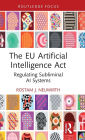 The EU Artificial Intelligence Act: Regulating Subliminal AI Systems