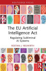 The EU Artificial Intelligence Act: Regulating Subliminal AI Systems