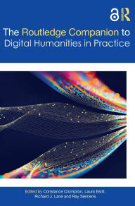 Title: The Companion to Digital Humanities in Practice, Author: Constance Crompton