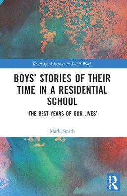 Boys' Stories of Their Time a Residential School: 'The Best Years Our Lives'