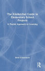 The Kinderchat Guide to Elementary School Projects: A Playful Approach to Learning