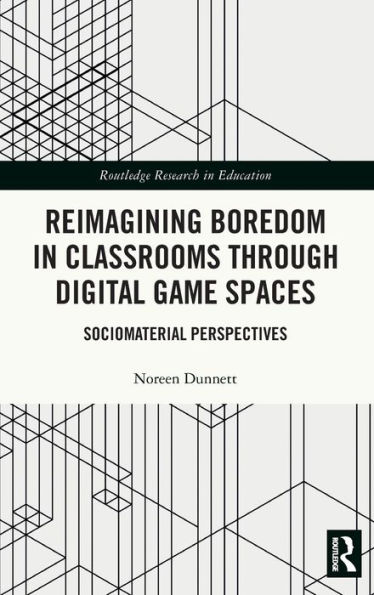 Reimagining Boredom Classrooms through Digital Game Spaces: Sociomaterial Perspectives