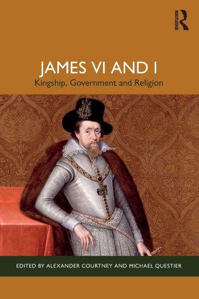 James VI and I: Kingship, Government Religion