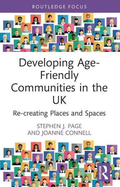 Developing Age-Friendly Communities the UK: Re-creating Places and Spaces