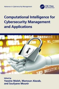 Title: Computational Intelligence for Cybersecurity Management and Applications, Author: Yassine Maleh