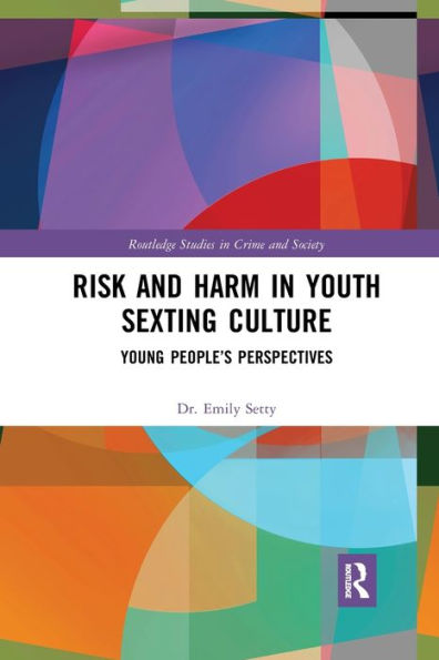 Risk and Harm Youth Sexting: Young People's Perspectives