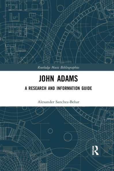 John Adams: A Research and Information Guide