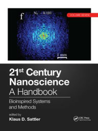 Title: 21st Century Nanoscience - A Handbook: Bioinspired Systems and Methods (Volume Seven), Author: Klaus D. Sattler