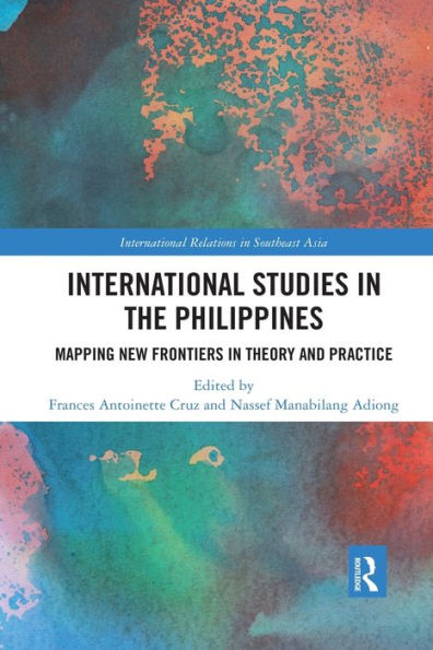 International Studies the Philippines: Mapping New Frontiers Theory and Practice