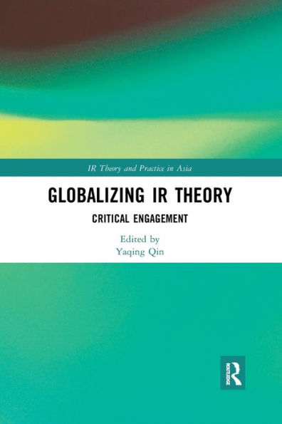 Globalizing IR Theory: Critical Engagement