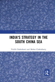 Title: India's Strategy in the South China Sea, Author: Tridib Chakraborti