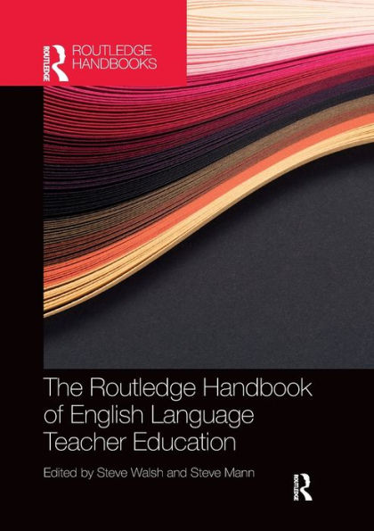 The Routledge Handbook of English Language Teacher Education