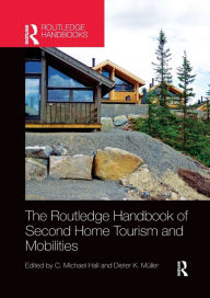 Title: The Routledge Handbook of Second Home Tourism and Mobilities, Author: C. Michael Hall