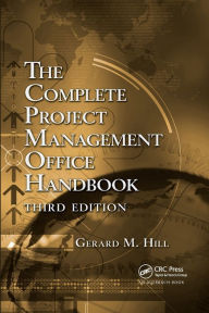 Title: The Complete Project Management Office Handbook, Author: Gerard M. Hill