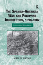 The Spanish-American War and Philippine Insurrection, 1898-1902: An Annotated Bibliography