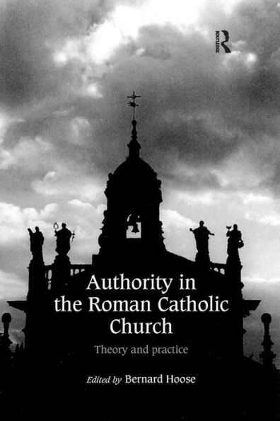 Authority the Roman Catholic Church: Theory and Practice