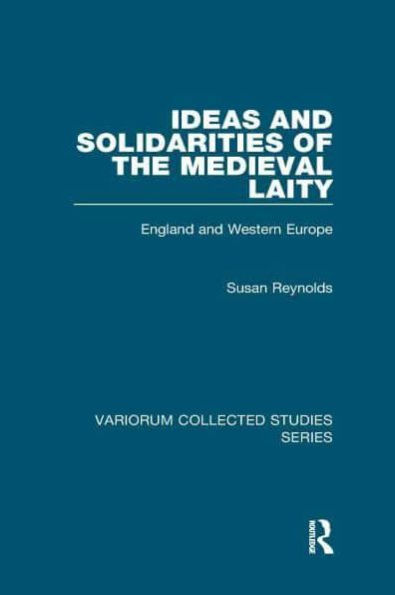 Ideas and Solidarities of the Medieval Laity: England Western Europe