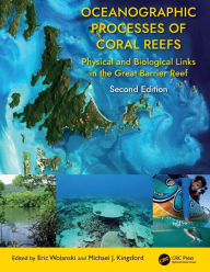 Title: Oceanographic Processes of Coral Reefs: Physical and Biological Links in the Great Barrier Reef, Author: Eric Wolanski