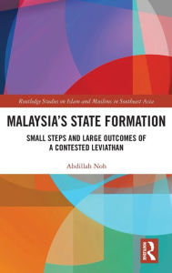 Free it e books download Malaysia's State Formation: Small Steps and Large Outcomes of a Contested Leviathan 9781032340968 MOBI by Abdillah Noh in English