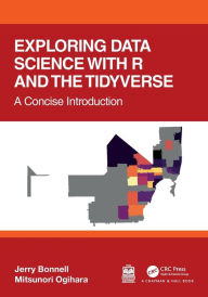 Title: Exploring Data Science with R and the Tidyverse: A Concise Introduction, Author: Jerry Bonnell