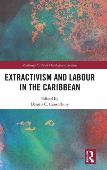 Extractivism and Labour the Caribbean