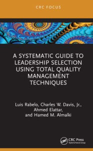 Title: A Systematic Guide to Leadership Selection Using Total Quality Management Techniques, Author: Luis Rabelo