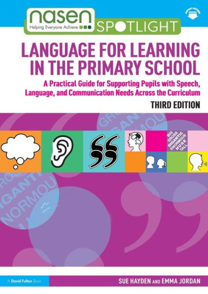 Language for Learning the Primary School: A Practical Guide Supporting Pupils with Speech, and Communication Needs Across Curriculum