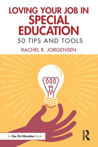 Loving Your Job Special Education: 50 Tips and Tools