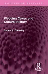 Wedding Cakes and Cultural History