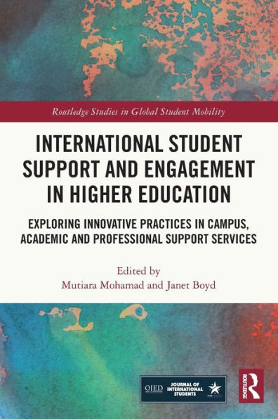 International Student Support and Engagement Higher Education: Exploring Innovative Practices Campus, Academic Professional Services