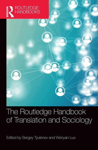 The Routledge Handbook of Translation and Sociology