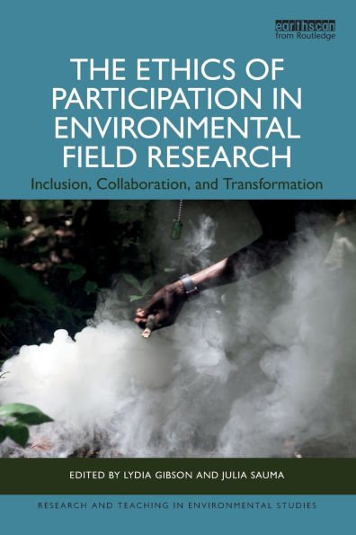 The Ethics of Participation Environmental Field Research: Inclusion, Collaboration, and Transformation