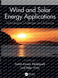 Title: Wind and Solar Energy Applications: Technological Challenges and Advances, Author: Satish Kumar Peddapelli